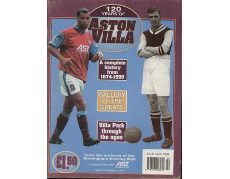 120 YEARS OF ASTON VILLA - A COMPLETE HISTORY FROM 1874-1995