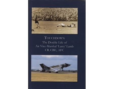 TOUCHDOWN - THE DOUBLE LIFE OF AIR VICE-MARSHAL 