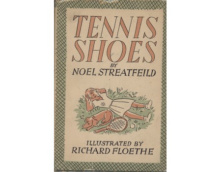TENNIS SHOES, FIRST EDITION BY NOEL STREATFEILD