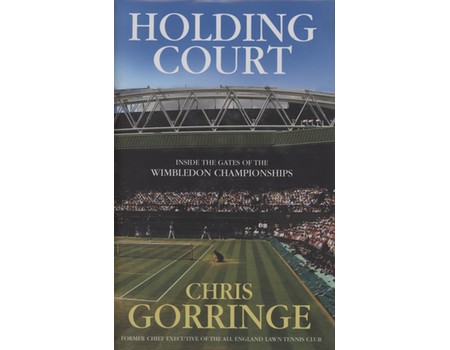 HOLDING COURT - INSIDE THE GATES OF THE WIMBLEDON CHAMPIONSHIPS
