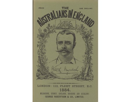 THE AUSTRALIANS IN ENGLAND. A COMPLETE RECORD OF THE CRICKET TOUR OF 1884 ...