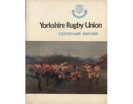 YORKSHIRE RUGBY UNION CENTENARY 1869-1969