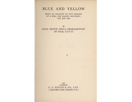 BLUE AND YELLOW: BEING AN ACCOUNT OF TWO SEASONS OF B.BIRA, THE RACING MOTORIST, 1939 AND 1946