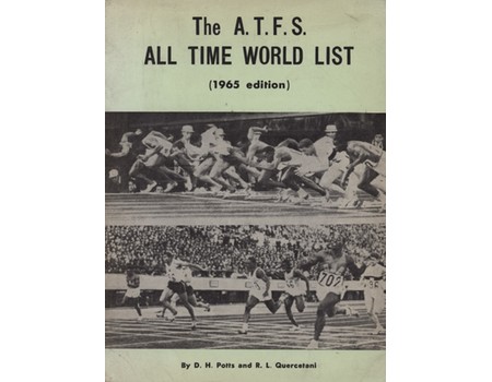 THE A.T.F.S. ALL TIME WORLD LIST (1965 EDITION)