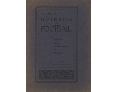 ESTATUTOS DE LA LIGA URUGUAYA DE FOOTBALL 1909