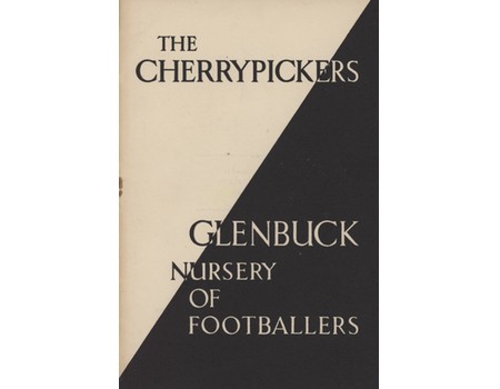THE CHERRYPICKERS - GLENBUCK, NURSERY OF FOOTBALLERS (BILL SHANKLY