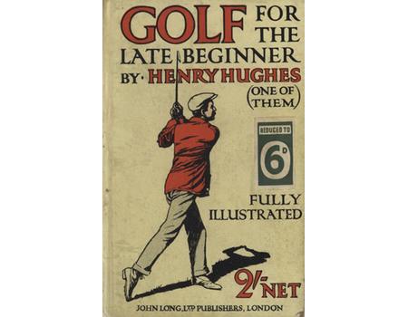 GOLF FOR THE LATE BEGINNER