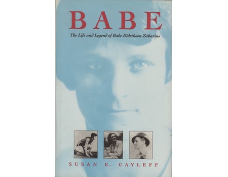 BABE - THE LIFE AND LEGEND OF BABE DIDRIKSON ZAHARIAS
