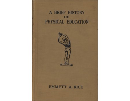 A BRIEF HISTORY OF PHYSICAL EDUCATION