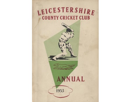 LEICESTERSHIRE COUNTY CRICKET CLUB 1953 ANNUAL