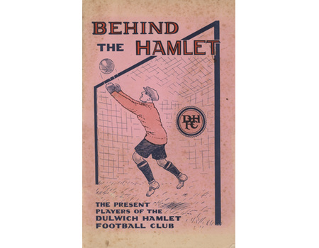 BEHIND THE HAMLET - THE PRESENT PLAYERS OF THE DULWICH HAMLET FOOTBALL CLUB (1932)